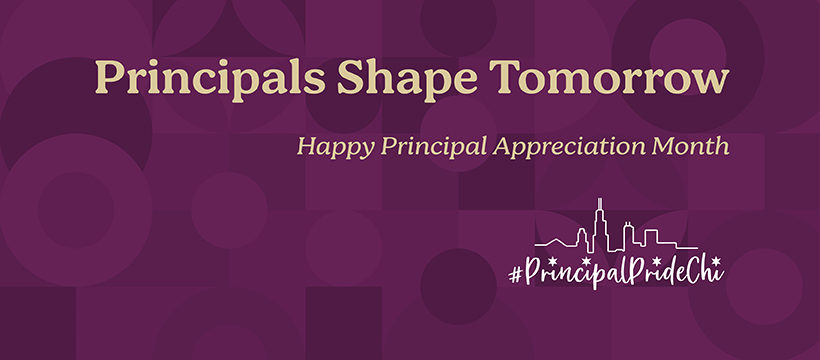 Principals shape tomorrow. Happy principal appreciation month. #PrincipalPrideChi
